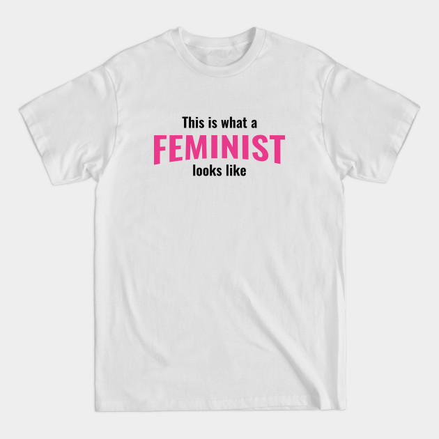 Disover This Is What A Feminist Looks Like - Feminist - T-Shirt