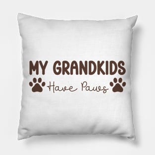 My Grandkids Have Paws Pillow