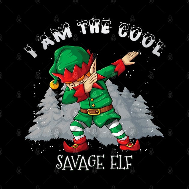 I'm The Cool Savage Dabbing Elf - Savage Elf Gift idea For Birthday Christmas by giftideas