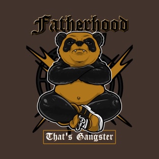 FATHERHOOD THAT'S GANGSTER T-Shirt