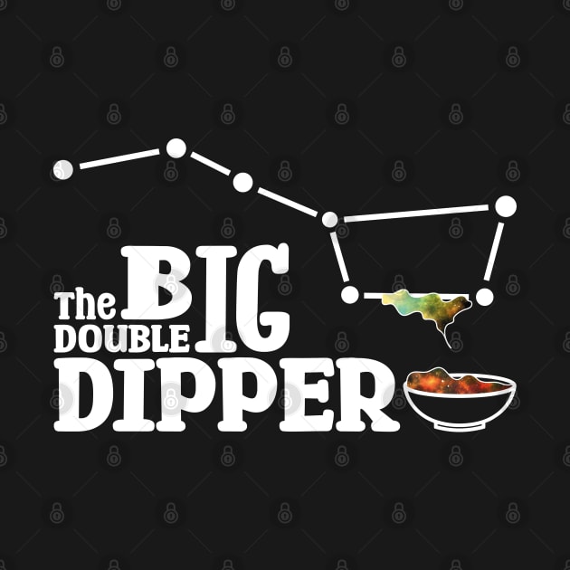 The Big double Dipper by Made by Popular Demand