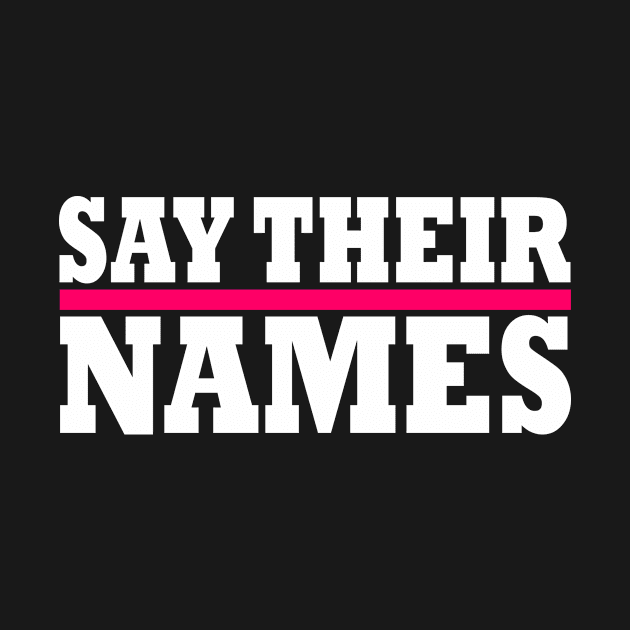 SAY THEIR NAMES by Milaino