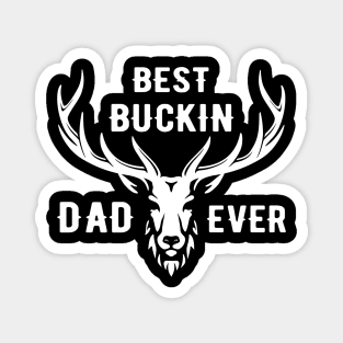 Best buckin dad ever Magnet