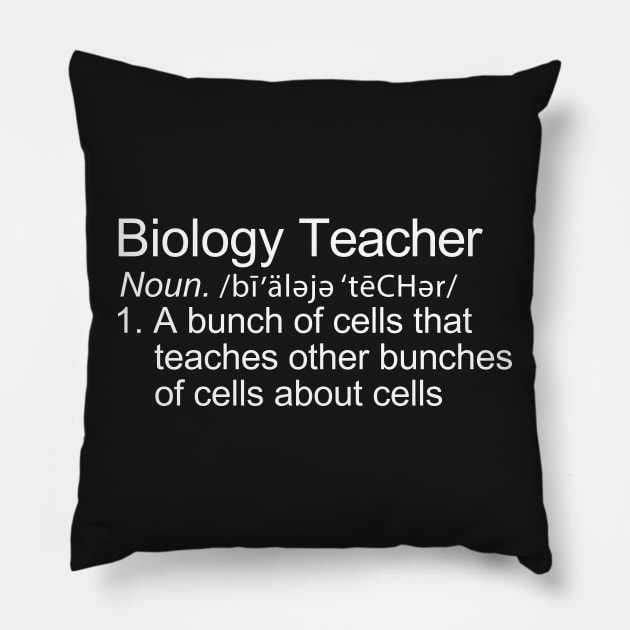 Biology Teacher Definition Pillow by ScienceCorner