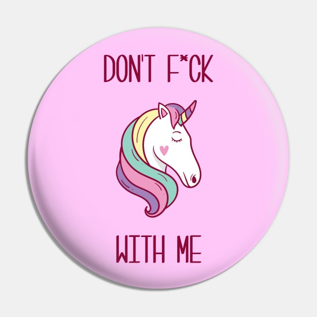 Don't eff with Unicorns Pin by IEatFanBoys