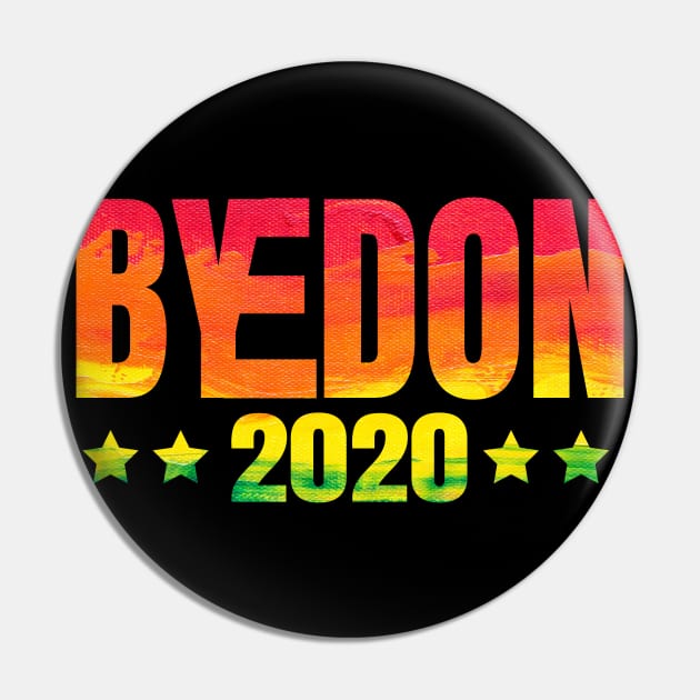 ByeDon 2020, Joe Biden 2020, Biden 2020 For President, Vote Joe Biden Pin by NooHringShop