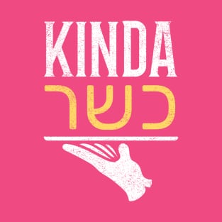 Kinda Kosher, Kinda Jewish, Kinda Fun T-Shirt