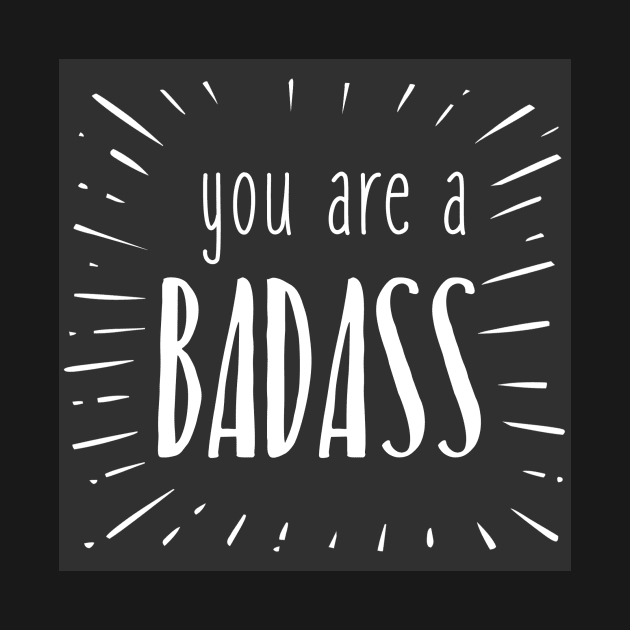 you are a badass by myyylla