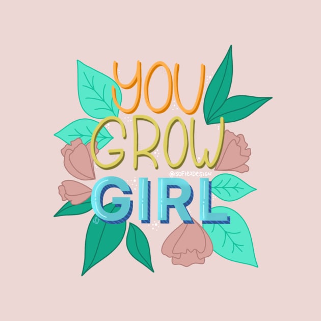 You Grow Girl by SJ Design