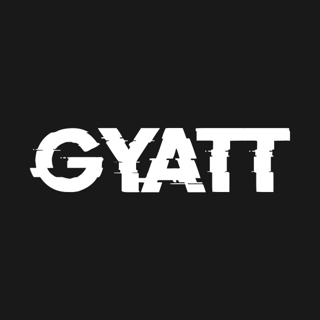 GYATT ON THE BACK by Phantom Troupe