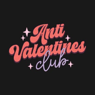 Anti Valentines Club Single Life Anti Love T-Shirt