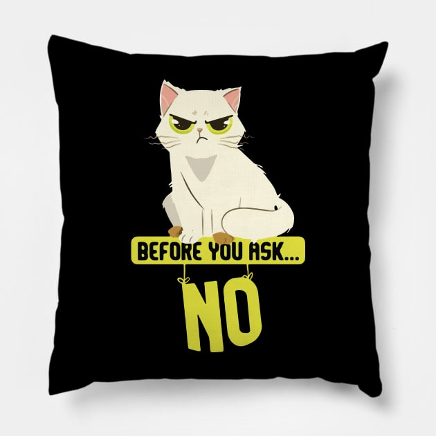 Before You Ask No Cat Mature Content Pillow by Sophroniatagishop