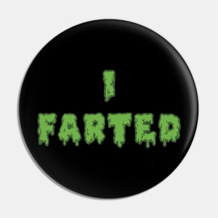 I Farted Pin