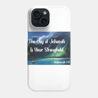 The Joy of Jehovah is your Stronghold Phone Case