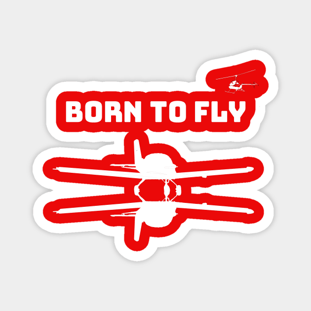 Born to fly airplanes helicopter Magnet by fantastic-designs