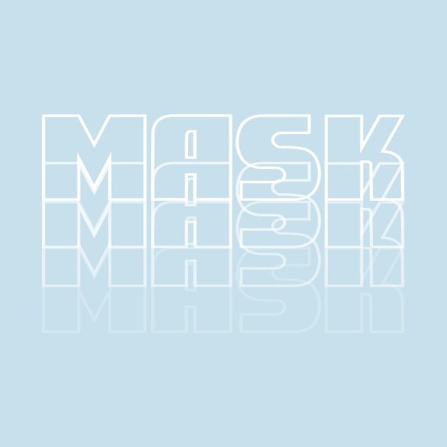 MASK MASK MASK MASK Face Cover by MerchSpot