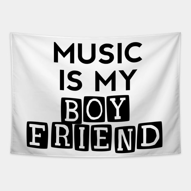 Music Is My Boyfriend - Embrace Your Passion for Music Tapestry by Salaar Design Hub