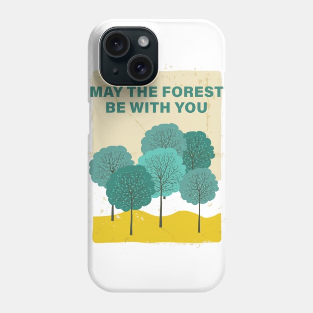 May The Forest Be With You Phone Case by SWON Design