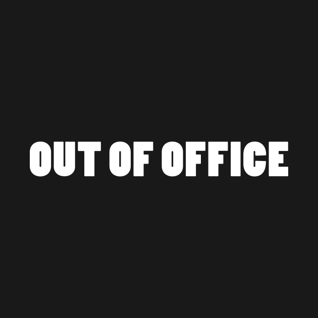 OUT OF OFFICE by PaletteDesigns