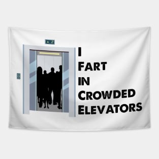 I Fart in Crowded Elevators Tapestry