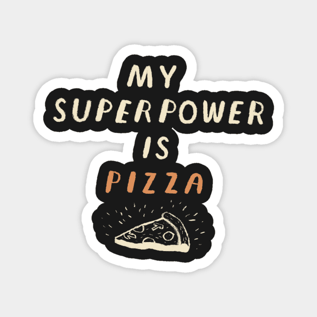 my super power is pizza Magnet by Louisros