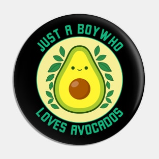 Just a boy who loves avocados, funny avocado Pin