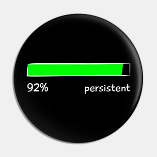 Persistent Percentage Level Funny Gift Women Men Pin