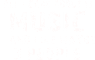 All I Care About Is Music And Like Maybe 3 People – Magnet