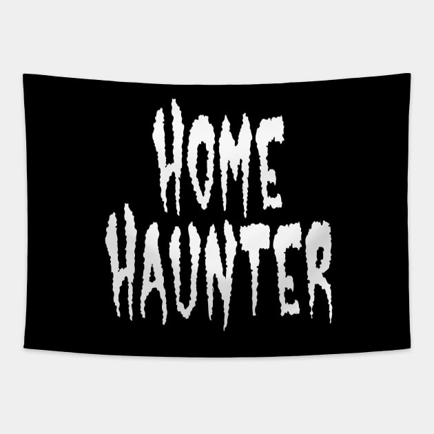 Home Ghost (White Lettering) Tapestry by halloweenforum