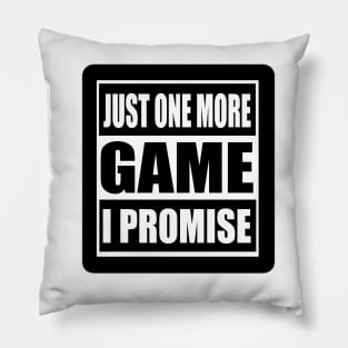 Just One More Game Pillow