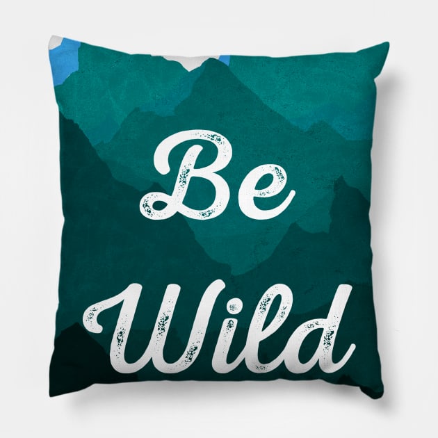 Be Wild Pillow by LittleBunnySunshine