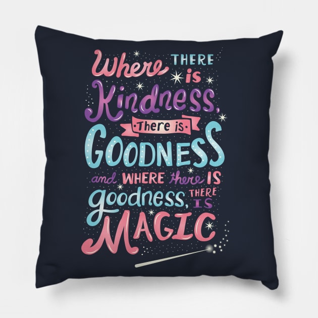 Kindness, Goodness and Magic Pillow by risarodil