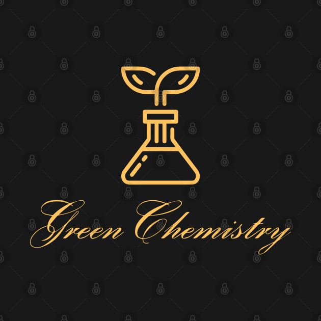 Discover Green Chemistry - Green Chemistry - T-Shirt