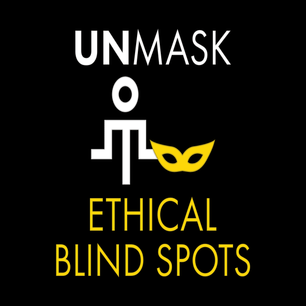 Unmask Ethical Blind Spots by UltraQuirky