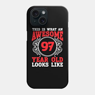 This Is What An Awesome 97 Year Old Looks Like 97Th Birthday Phone Case