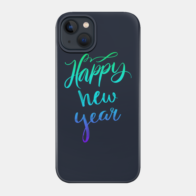 Happy new year colourful - New Year - Phone Case