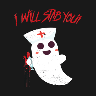 Nurse Ghost Funny I Will Stab You Halloween T-Shirt