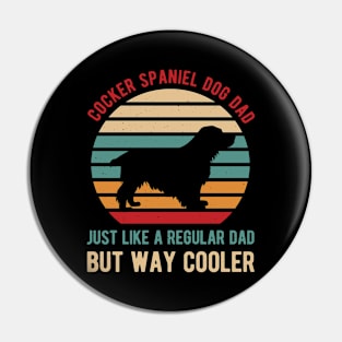 Cocker Spaniel Dad Funny Gifts Pin