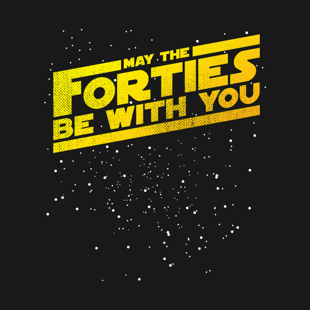 May The Forties Be With You by Lunomerchedes