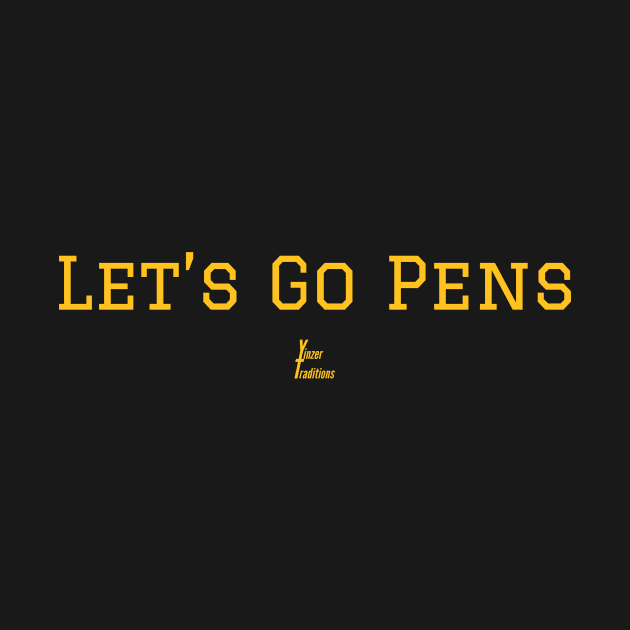 Lets Go Pens by YinzerTraditions