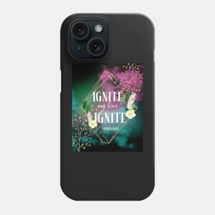 Ignite my love Phone Case