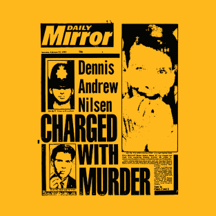 Dennis Nilsen Charged With Murder T-Shirt