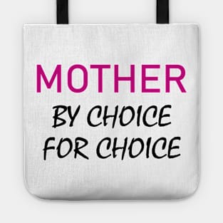 Mother by choice for choice Tote