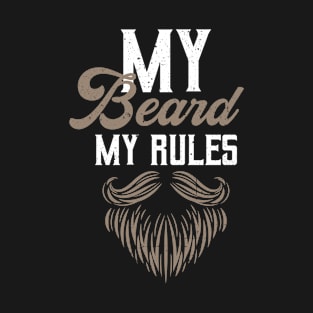 My beard my rules bearded man quote design T-Shirt