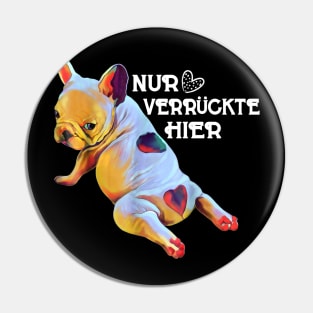 NUR VERRUCKTE HIER Pin