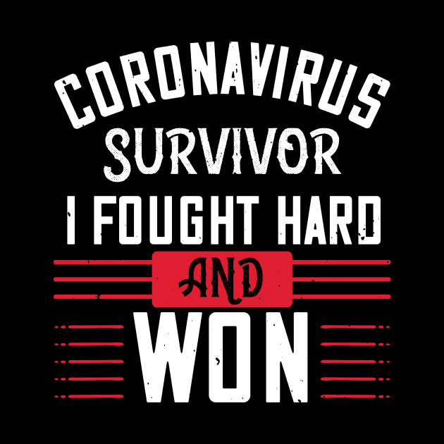 Coronavirus Survivor, I Fought Hard And Won by HelloShirt Design