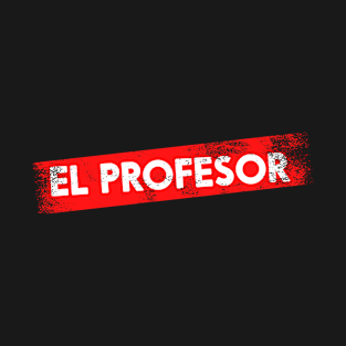 El Profesor T-Shirt