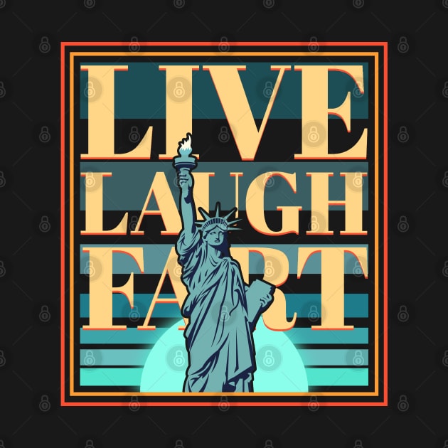 Live Laugh Fart Funny by Kahfirabu