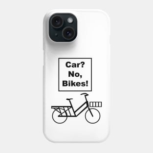 Car? No, Bikes! Long Tail Funny Joke pun cargo bike design Phone Case