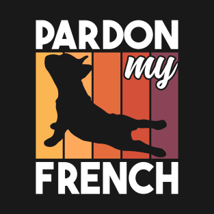 Pardon My French Bulldog Funny Dog Pun Frenchie Dog Lover T-Shirt